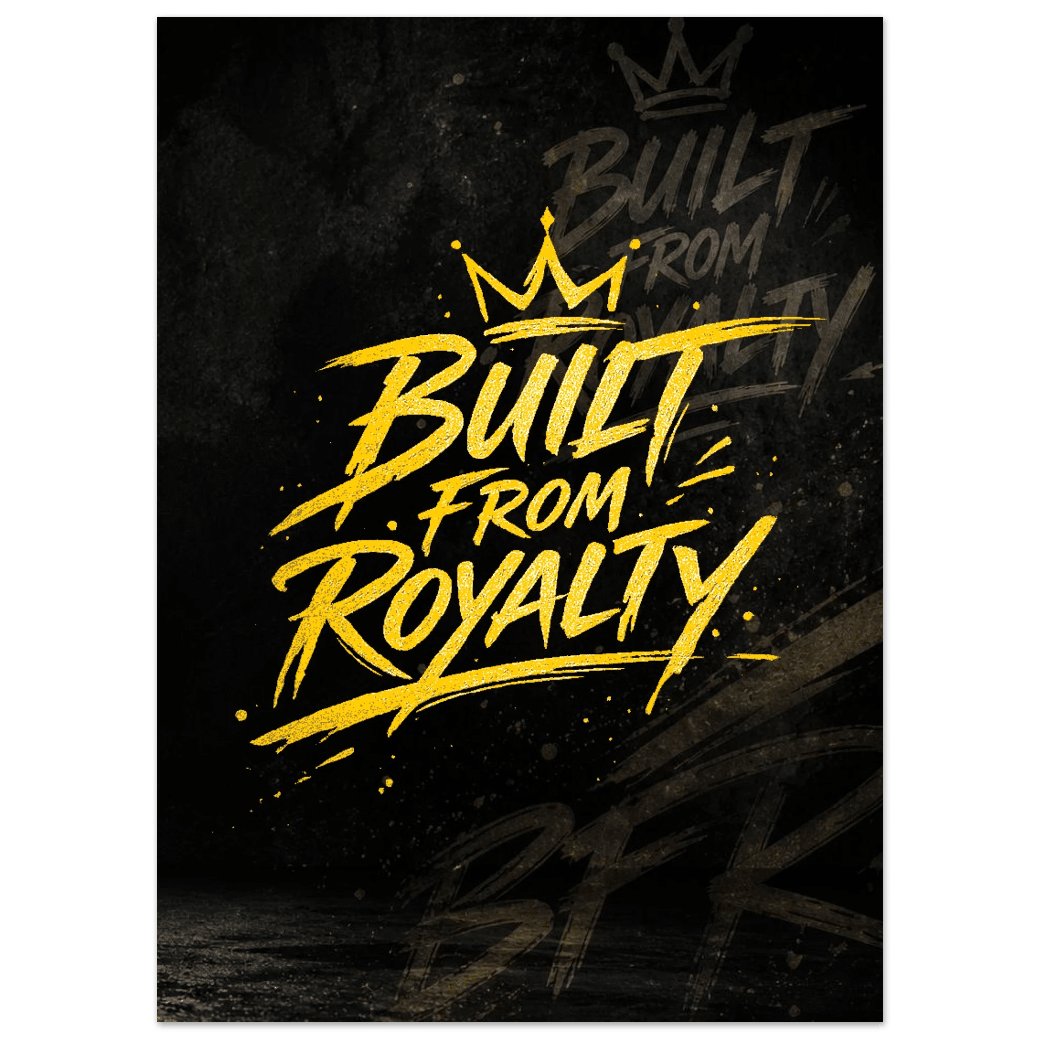 Built From Royalty Legacy Premium Matte Paper Poster - Built From Royalty